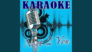 Next 2 You (Chris Brown feat. Justin Bieber Tribute) - Karaoke