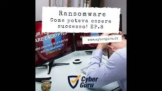 Ransomware - Ep.8 – come poteva essere successo!