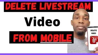 Delete Youtube Live Stream On Mobile