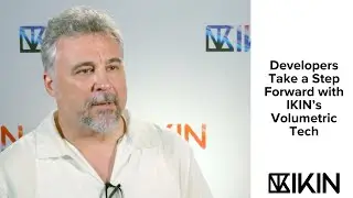 Developers Take a Step Forward with IKIN's Volumetric Tech