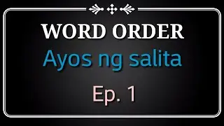 EP. 1| WORD ORDER | WHAT IS A SENTENCE |  ENGLISH-TAGALOG GRAMMAR | 3-MINUTE LITERACY