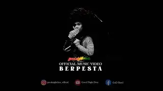 Good Night Dear - Berpesta (Official Music Video)