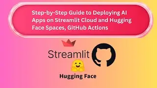 Step-by-Step Guide to Deploying AI Apps on Streamlit Cloud and Hugging Face Spaces, GitHub Actions