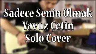 Yavuz Çetin - Sadece Senin Olmak (Solo by Seyfi Sariaslan)