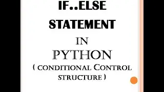 If..else Statement or Conditional control statement in Python