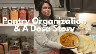 Dosa & Me, Pantry Organization / ദോശ കഥ / Home Making