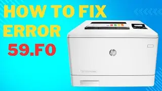 How To Fix Error Code 59.F0 | HP Color Laserjet Pro M452dn