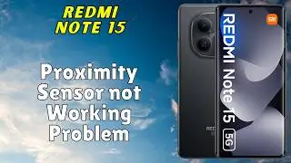 How to Fix Proximity Sensor not Working Problem in Redmi Note 15