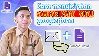 Tutorial on How to Insert Images in Google Forms