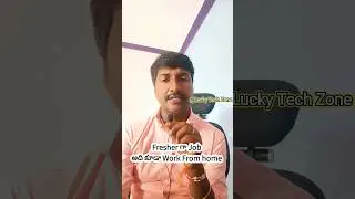 Got a Fresher Job with work from home @LuckyTechzone