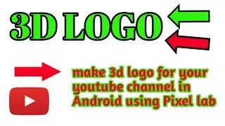 how to make professional and 3d logo for youtube channel in Android using pixel lab |Mr Editor 1947|