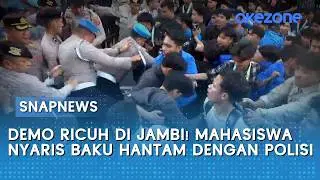Demo Ricuh di Jambi! Mahasiswa Nyaris Baku Hantam dengan Polisi | Snapnews