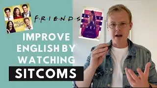 Is watching sitcoms good to improve my English?