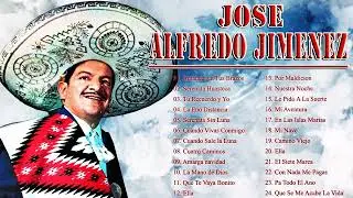 JOSÉ ALFREDO JIMÉNEZ ÉXITOS SUS MEJORES RANCHERAS | 30 GRANDES ÉXITOS ROMANTICOS