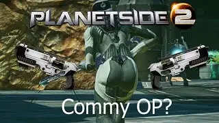 Planetside 2 Commissioner OP?