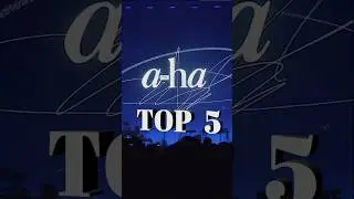 a-ha top 5  Best Songs