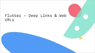 Flutter - Deep Links & Web URLs
