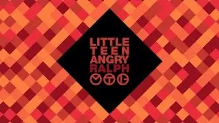 Little Teen Angry - Ralph