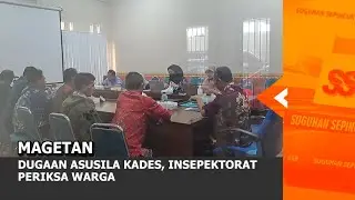 MAGETAN - Dugaan Asusila KADES, Insepektorat Periksa Warga