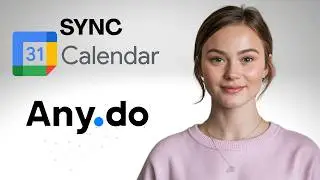 Any.do & Google Calendar Integration Tutorial | Sync Tasks & Events
