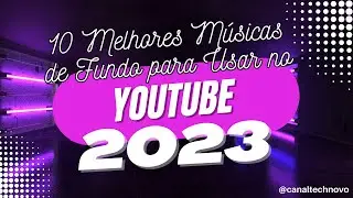Melhores Músicas de Fundo para Vídeos do Youtube