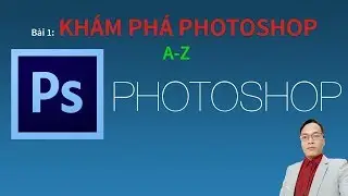 Bài 1   Photoshop từ A Z
