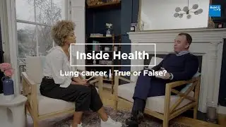 Myth busting lung cancer | Inside Health | Bupa Health