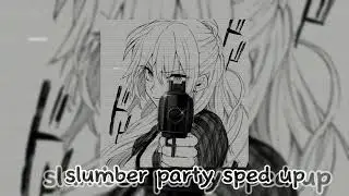 Песня:slumber party(sped up) #рекомендации 🔫🍡