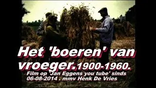 Het 'Boeren'van vroeger 1900 tot 1960