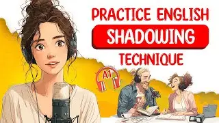 English Podcast for Learning English | 🔥 Improve Your English With Shadowing Technique