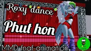 roxy dance phut hon / [MMD] fnaf 