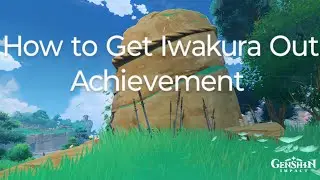 Iwakura Out Achievement: How to Obtain It | 