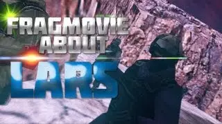 FRAGMOVIE ABOUT PLAYER _LARS