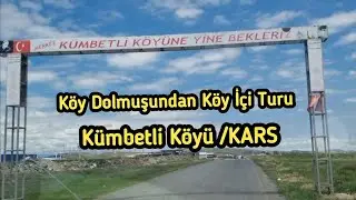 Kümbetli Köyü Dolmuşla Köy Turu