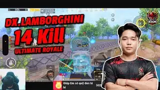 PUBG Mobile Vietnam : DX.lamborghini Ultimate royale highlight 14 killl!!!!