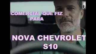 MEU COMERCIAL PARA - Nova Chevrolet S10 -  Brutalmente Macia