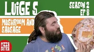 PIZZA SUTRA S2 E8: LUIGE'S MUSHROOM AND SAUSAGE PIZZA REVIEW🍕