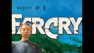RRVQ Far Cry pt 1 По Реквэсту