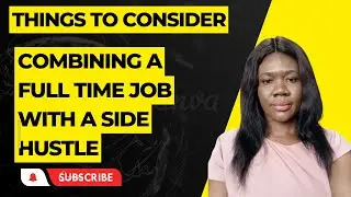 Combining a full time job with a side hustle - Things to consider