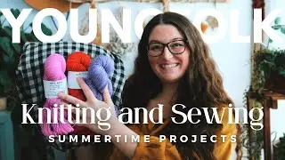 YoungFolk Knits Podcast: A Sewing Spree And Summer Projects