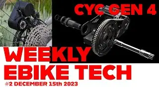 Weekly E Bike Tech chat - December 22nd 2023 - CYC X1 Gen 4 & Bimotal Elevate
