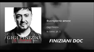 GIGI FINIZIO - BUONGIORNO AMORE