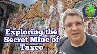 MEXICO'S Secret Silver Mine in Taxco Revealed! #mexicotravel