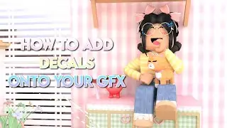 How To Add Decals Onto Your Gfx II ·˚꒰ ‧˚. ♡ Panda Bay ୨୧ ˊˎ-
