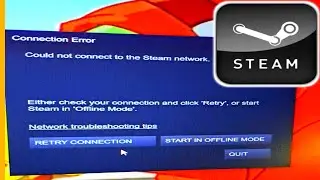 Connection Error Could not connect to the Steam network ? Either check your connection and click