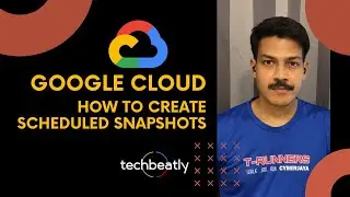 How to Create Scheduled Snapshots in Google Cloud Platform | techbeatly.com