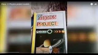 Class 12 Physics project models