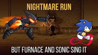 FNF Nightmare Run but Furnace and Sonic sing it!