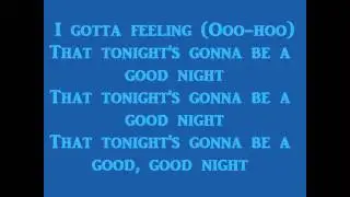 Black Eyed Peas - I gotta feeling [Lyrics]