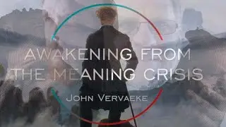 A discussion about John Vervaeke's 